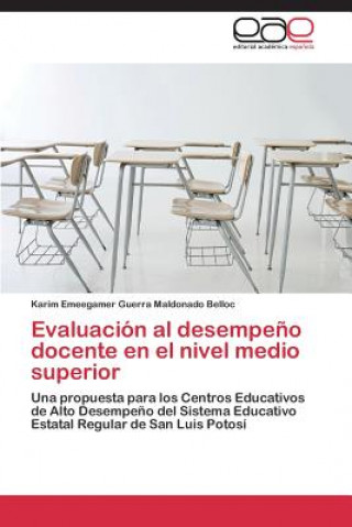 Könyv Evaluacion al desempeno docente en el nivel medio superior Karim Emeegamer Guerra Maldonado Belloc