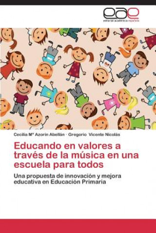 Kniha Educando en valores a traves de la musica en una escuela para todos Cecilia M