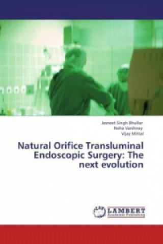 Könyv Natural Orifice Transluminal Endoscopic Surgery Jasneet Singh Bhullar