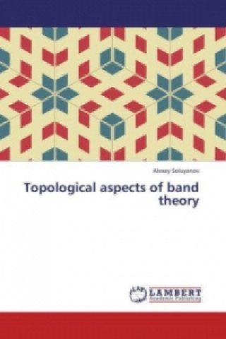 Könyv Topological aspects of band theory Alexey Soluyanov