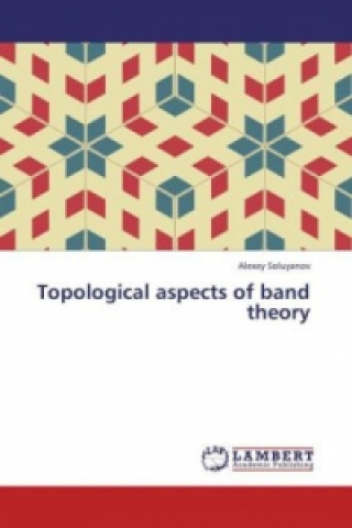 Książka Topological aspects of band theory Alexey Soluyanov