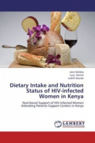 Carte Dietary Intake and Nutrition Status of HIV-infected Women in Kenya Jane Naliaka