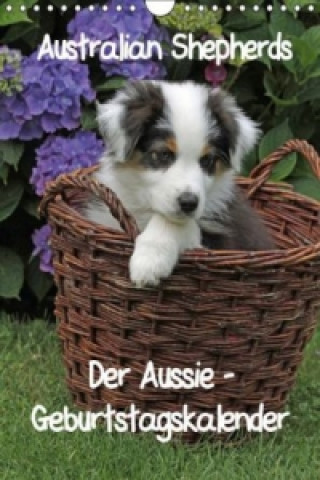 Naptár/Határidőnapló Der Aussie - Geburtstagskalender (Wandkalender 2014 DIN A4 hoch) Antje Lindert-Rottke