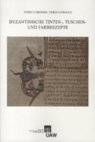 Kniha Byzantinische Tinten-, Tusch- und Farbrezepte Peter Schreiner