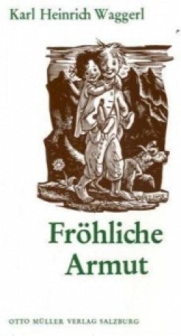 Kniha Fröhliche Armut Karl H. Waggerl