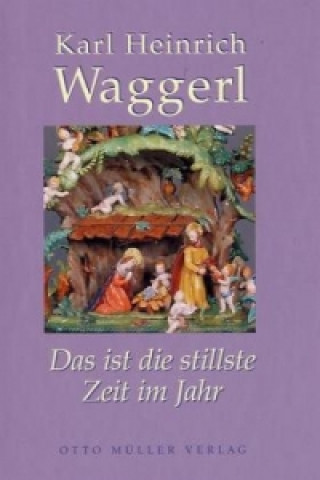 Kniha Das ist die stillste Zeit im Jahr Karl H. Waggerl