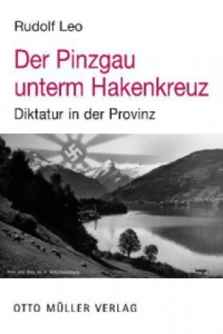 Könyv Der Pinzgau unterm Hakenkreuz Rudolf Leo