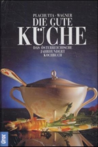 Книга Die gute Küche Ewald Plachutta