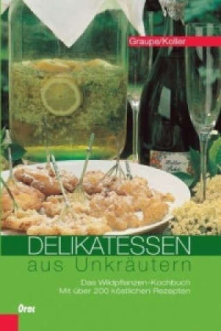 Kniha Delikatessen aus Unkräutern Friedrich Graupe