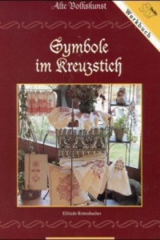 Kniha Symbole im Kreuzstich Elfriede Rottenbacher
