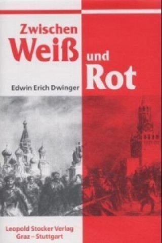 Kniha Zwischen Weiss und Rot Edwin E. Dwinger