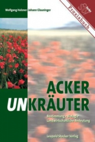 Kniha Ackerunkräuter Wolfgang Holzner