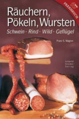 Könyv Räuchern, Pökeln, Wursten Franz S. Wagner