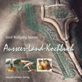 Kniha Ausseer-Land-Kochbuch Gerd W. Sievers