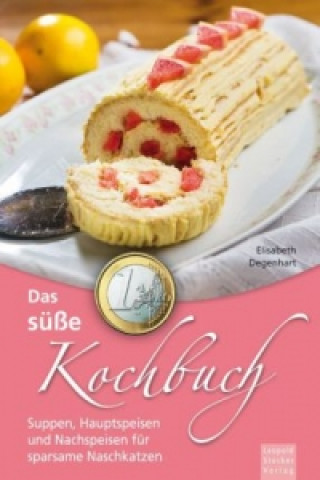 Könyv Das süße 1-Euro-Kochbuch Elisabeth Degenhart