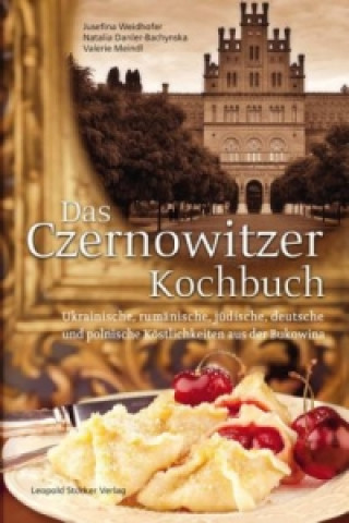 Knjiga Das Czernowitzer Kochbuch Jusefina Weidhofer
