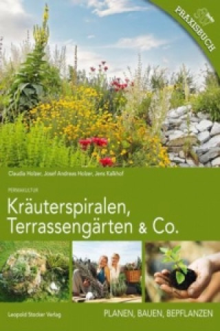 Kniha Kräuterspiralen, Terrassengärten & Co. Claudia Holzer