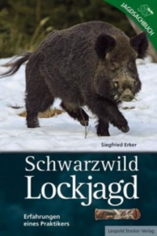 Könyv Schwarzwild Lockjagd Siegfried Erker