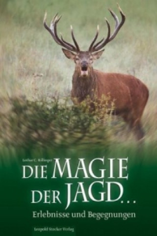 Książka Die Magie der Jagd... Lothar C. Rilinger