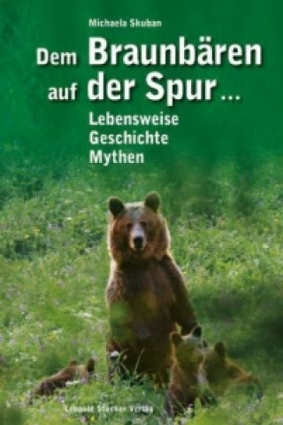 Kniha Dem Braunbären auf der Spur ... Michaela Skuban