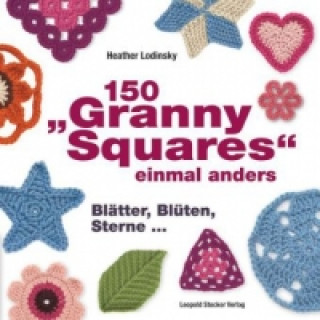 Книга 150 "Granny Squares" einmal anders Heather Lodinsky