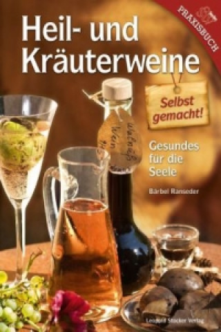 Buch Heil- und Kräuterweine selbst gemacht! Bärbel Ranseder