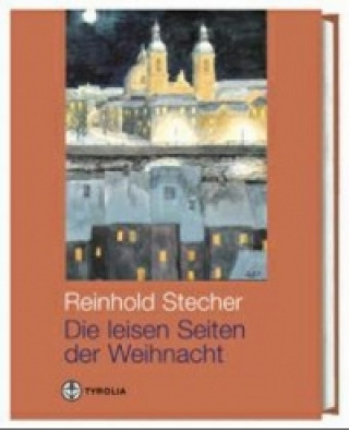 Könyv Die leisen Seiten der Weihnacht Reinhold Stecher