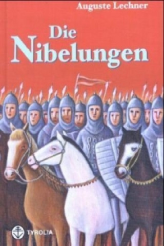 Kniha Die Nibelungen Auguste Lechner