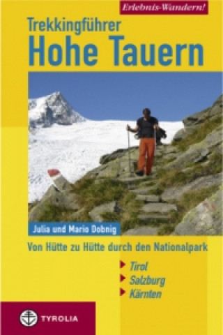 Kniha Erlebnis Wandern! Trekking Hohe Tauern Julia Dobnig
