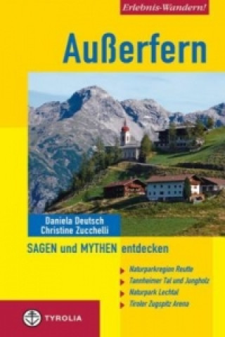 Kniha Erlebnis-Wandern! Außerfern - Sagen und Mythen entdecken Daniela Deutsch