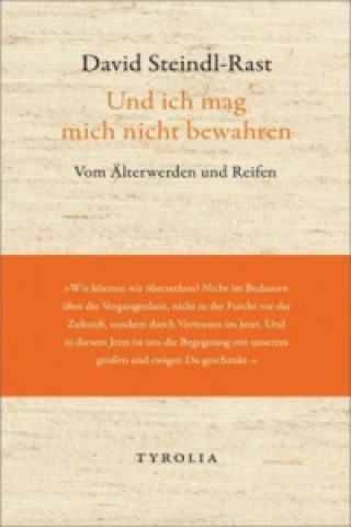 Kniha Und ich mag mich nicht bewahren David Steindl-Rast