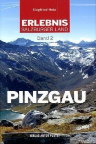 Könyv Erlebnis Salzburger Land Band 2: Pinzgau Siegfried Hetz