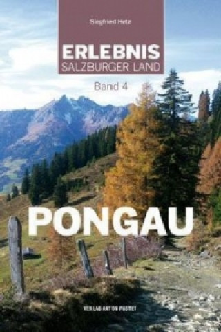 Kniha Erlebnis Salzburger Land Band 4: Pongau Siegfried Hetz