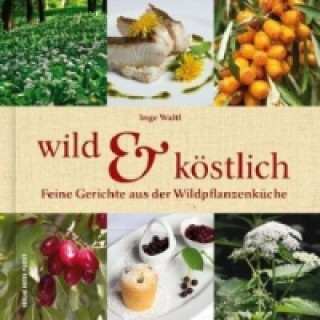 Книга Wild & Köstlich Inge Waltl