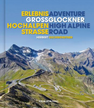 Carte Erlebnis Großglockner Hochalpenstraße. Adventure Grossglockner High Alpine Road Herbert Gschwendtner