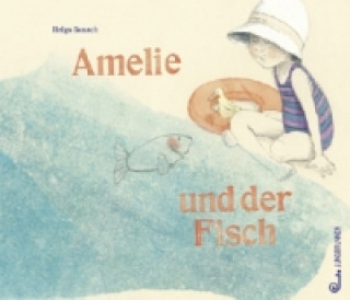 Kniha Amelie und der Fisch Helga Bansch