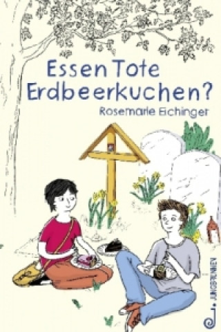 Książka Essen Tote Erdbeerkuchen? Rosemarie Eichinger