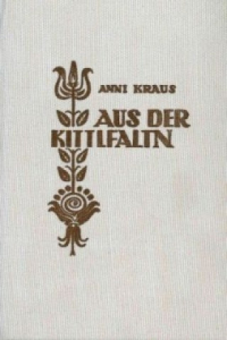 Kniha Aus der Kittlfaltn Anni Kraus