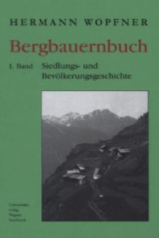 Βιβλίο Bergbauernbuch. Von Arbeit und Leben des Tiroler Bergbauern. Bd.1 Hermann Wopfner