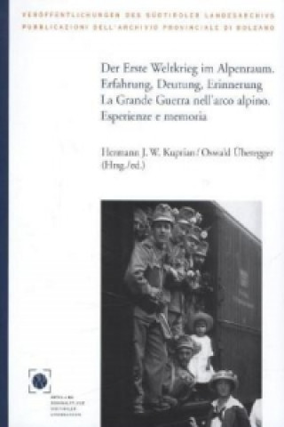 Könyv Der Erste Weltkrieg im Alpenraum. Erfahrung, Deutung, Erinnerung Hermann J.W. Kuprian