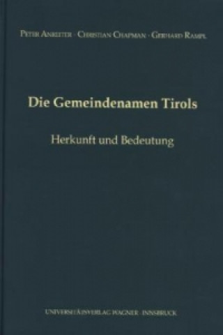 Kniha Die Gemeindenamen Tirols Peter Anreiter