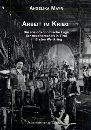 Book Arbeit im Krieg Angelika Mayr