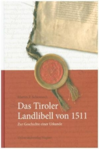 Könyv Das Tiroler Landlibell von 1511 Martin P. Schennach