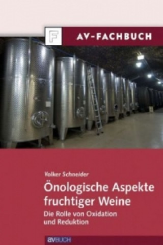 Knjiga Önologische Aspekte fruchtiger Weine Volker Schneider