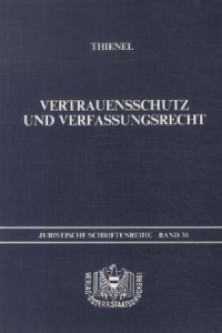 Kniha Vertrauensschutz und Verfassungsrecht Rudolf Thienel