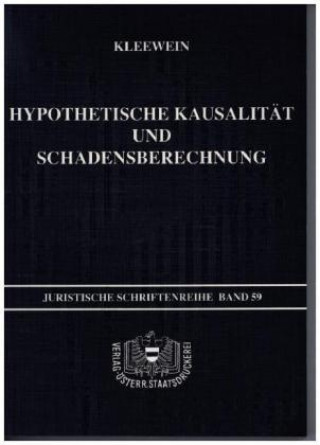 Kniha Hypothetische Kausalität und Schadensberechnung Wolfgang Kleewein