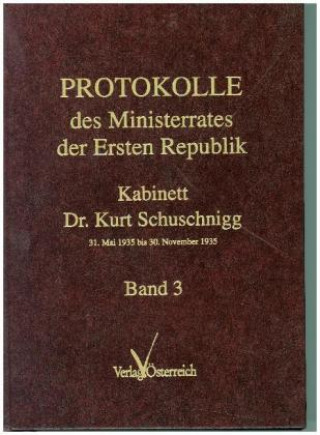 Книга Protokolle des Ministerrates der Ersten Republik IX, Kabinett Dr. Kurt Schuschnigg Gertrude Enderle-Burcel