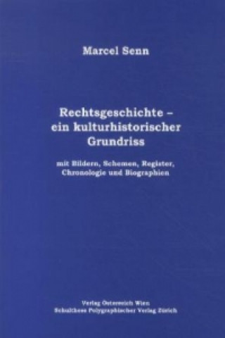 Kniha Rechtsgeschichte - ein kulturhistorischer Grundriss Marcel Senn