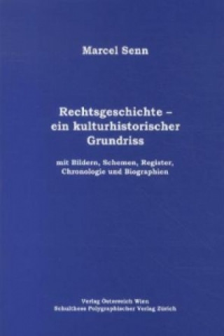 Knjiga Rechtsgeschichte - ein kulturhistorischer Grundriss Marcel Senn