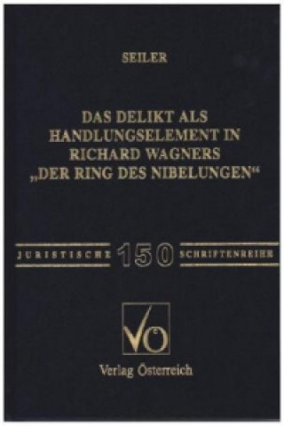 Könyv Das Delikt als Handlungselement in Richard Wagners "Der Ring des Nibelungen" eiler